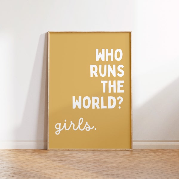 Who Runs the World? Girls, Children's wall art, Bedroom, Nursery, Playroom, Neutral decor, Teenager Print, Girls Wall Art, Positive Prints