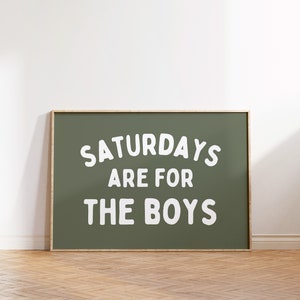 Boys Room Wall Art: Saturdays Are For The Boys Quote (Digital Download)
