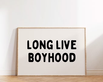 Long Live Boyhood Print: Boy Nursery Decor (Digital Download)