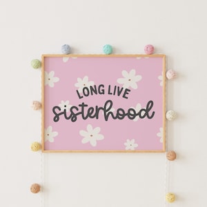 Long Live Sisterhood Downloadable Print, Girl Nursery Decor, Kids Room, Play Room Wall Decor, Quote Kids Wall Art, Printable