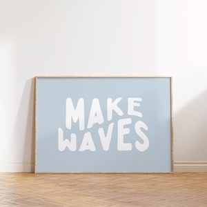 Make Waves Downloadable Print, Boho Surf Nursery Decor, Beach Kids Room, Surfer Theme Room, Ocean theme nursery, Quote Kids Wall printable