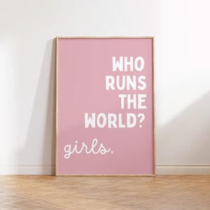 Who Runs the World? Girls, Children's wall art, Bedroom, Nursery, Playroom, Neutral decor, Teenager Print, Girls Wall Art, Positive Prints