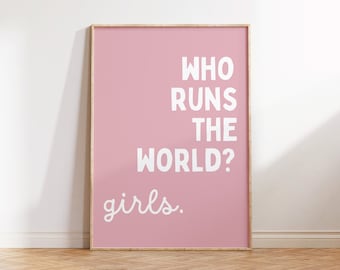 Who Runs the World? Girls, Children&#39;s wall art, Bedroom, Nursery, Playroom, Neutral decor, Teenager Print, Girls Wall Art, Positive Prints