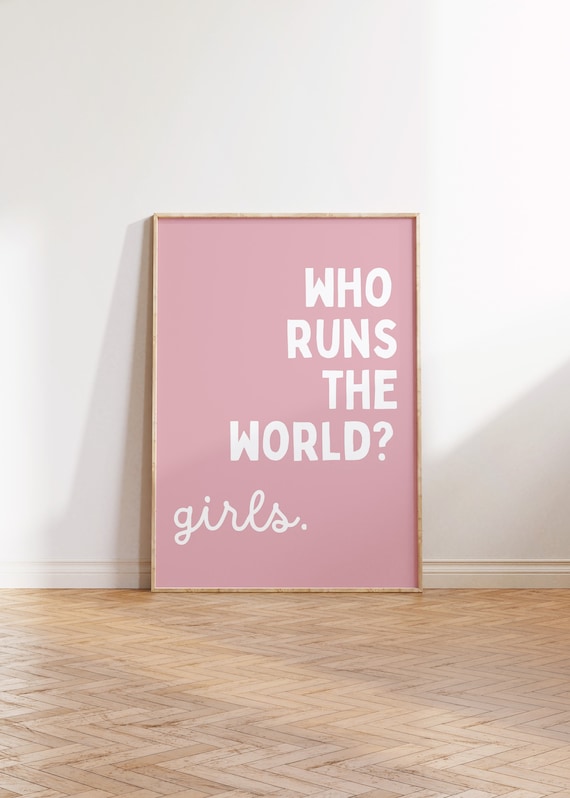 Who Runs the World? Girls, Children's wall art, Bedroom, Nursery, Playroom, Neutral decor, Teenager Print, Girls Wall Art, Positive Prints