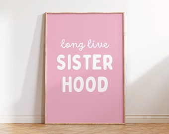 Long Live Sisterhood Downloadable Print, Girl Nursery Decor, Kids Room, Play Room Wall Decor, Quote Kids Wall Art, Printable