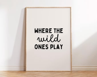 Playroom Wall Art: Where The Wild Ones Play, Boho Nursery Decor (Digital Download)