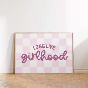 Long Live Girlhood Downloadable Print, Boho Girl Nursery Decor, Toddler Kid Room, Playroom Wall Decor, Quote Kids Wall Art, Digital download