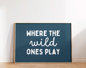 Where The Wild Ones Play Print: Boho Nursery Decor (Digital Download)