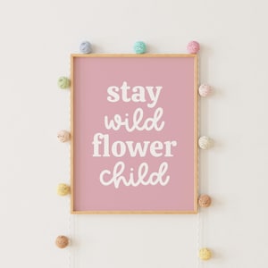 Stay Wild Flower Child Print, Boho Kids Wall Art, Girl Prints, Boho Girl Wall art, Playroom Wall art, Girls Bedroom Print, DIGITAL DOWNLOAD