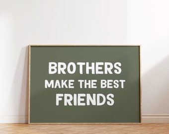 Boys Room Decor, Brothers Make the Best Friends Print, Shared Kids Room, Playroom Print, Brothers Wall Art, Siblings Print, Digital download