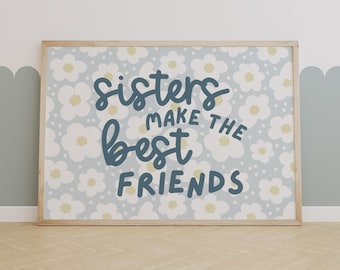 Girls Wall Art, Sisters Make the Best Friends Print, Printable Wall Art, Kids Wall Art, Girls Room, Boho kids wall art, Sisters Wall Art