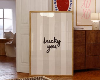 Beige Stripe Lucky You Quote Print: Trendy Dorm Decor (Digital Download)