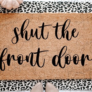 Shut The Front Door | SVG | PNG | Digital Download