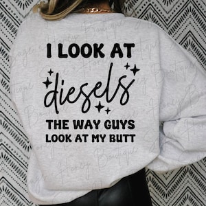 I Look At Diesels | Sweatshirt