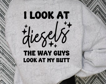I Look At Diesels | Sweatshirt