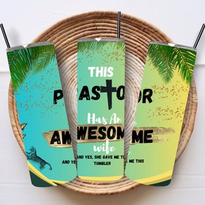 This Pastor Has An Awesome Wife Tumbler Wrap Funny Pastor Gift Idea Sublimation Download Funny Religious Tumbler Pastor Appreciation Png