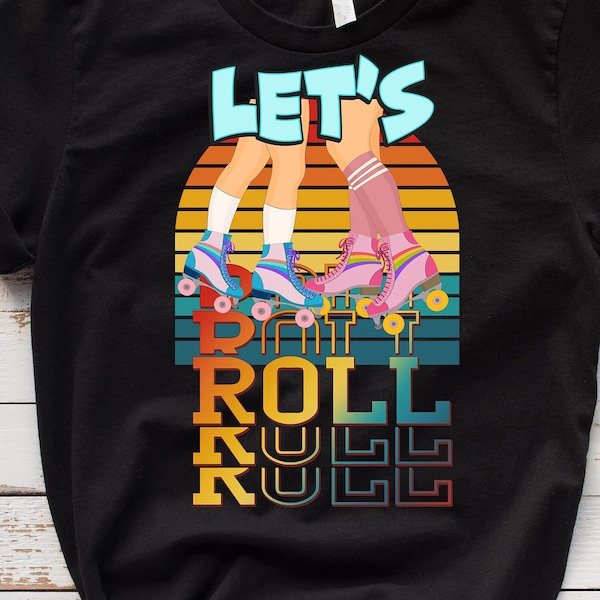 Let's Roll Shirt, Skate Shirt, Skating Shirt, Roller Skate Shirt, Rolle Skating, Skate Party, Matching Shirt, Skate Lovers, Skate Girl