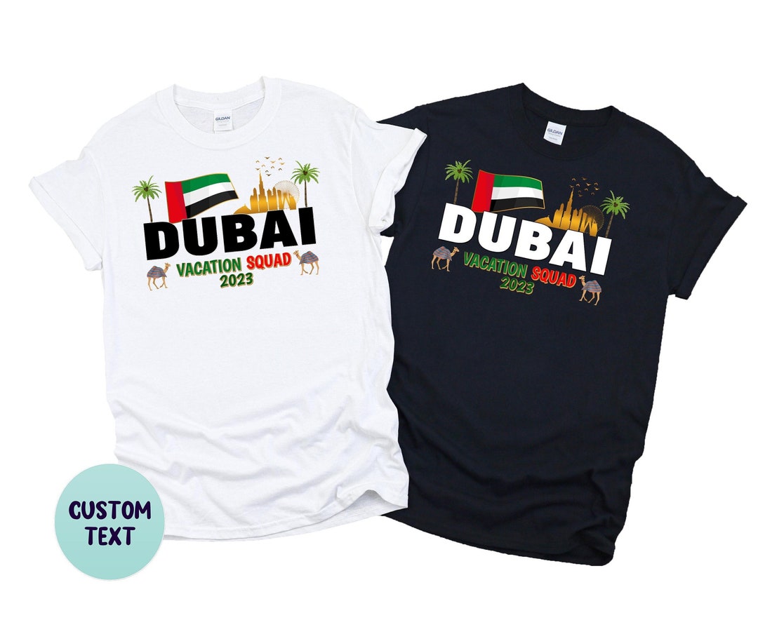 Dubai 2023, Dubai Shirt, Dubai Vacation, Destination Shirt, Dubai