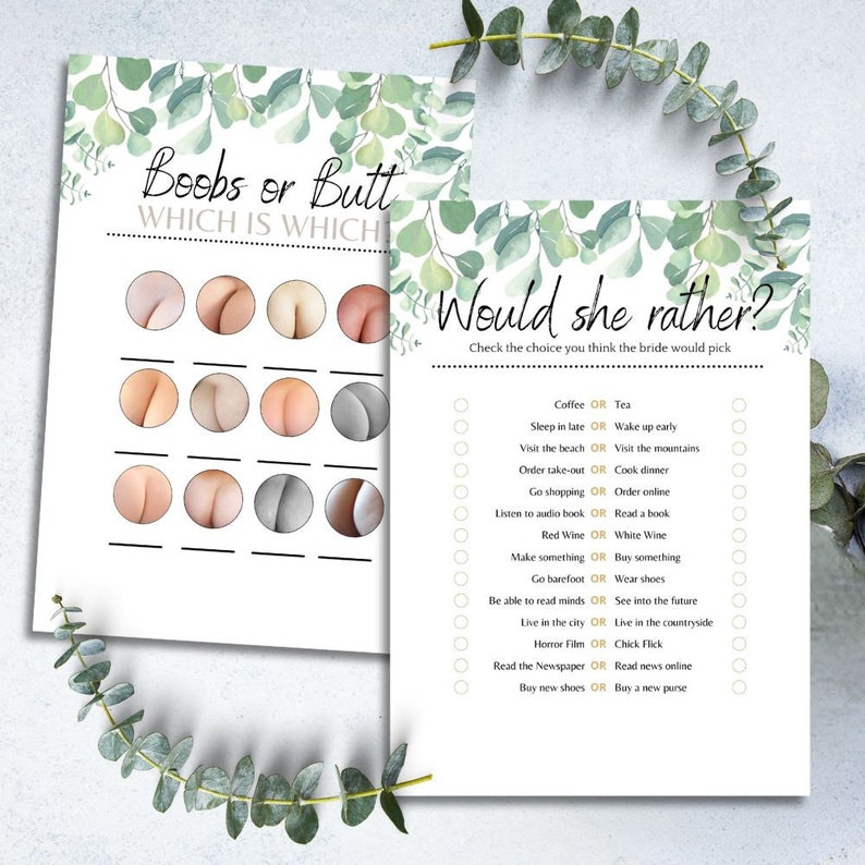 May include: Two white paper game sheets with eucalyptus leaf accents. One sheet reads "Boobs or Butt, Which is Which" with illustrated bottoms. The other sheet reads "Would she rather?" with a list of choices.