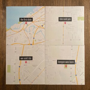 May include: A collage of four maps with red pins marking locations. The text "the first date", "she said yes", "we said I do", and "keegan was born" are written on the maps.