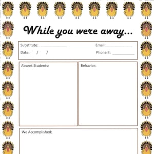 Printable Substitute Note with Turkey&#39;s, While You Were Away