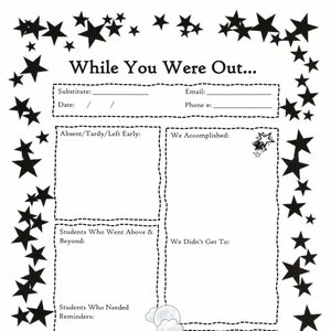 Peut inclure: Une feuille de travail imprimable en noir et blanc avec une bordure d'étoiles. La feuille de travail est intitulée "While You Were Out..." et comporte des sections pour les informations sur le remplaçant, les absences/retards/départs anticipés, ce que nous avons accompli, les élèves qui ont dépassé les attentes, les élèves qui ont eu besoin de rappels, ce que nous n'avons pas pu faire, et l'évaluation de la journée.