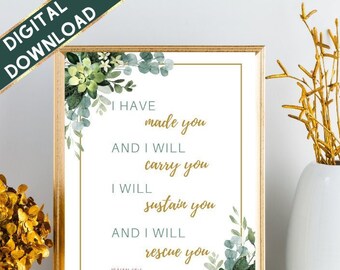 I Have Made You and I Will Carry You... | Printable Wall Art | Scripture Art | Bible Quotes | Christian Wall Art | Instant Download & Print