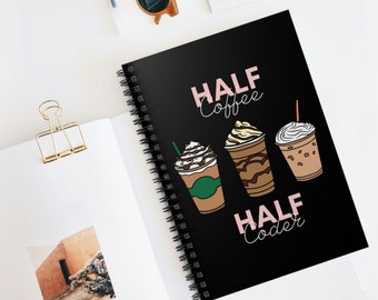 Half Coffee Half Coder Spiral Notebook - Ruled Line