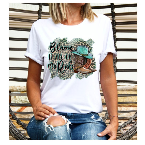 Blame It All On My Roots DIGITAL DOWNLOAD sublimation design PNG file 300 dpi for shirts mugs transfers aprons etc boots hat country Blame It All On My Roots DIGITAL DOWNLOAD sublimation design PNG file 300 dpi for shirts mugs transfers aprons etc boots hat country