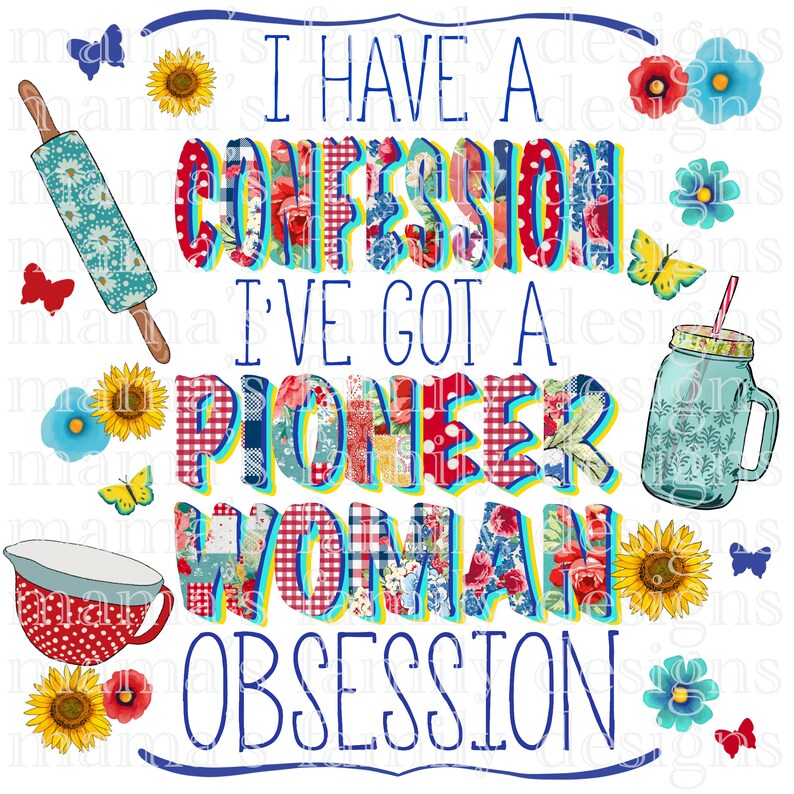 The Original Confession Ive Got A Pioneer Woman Obsession Etsy The Original Confession Ive Got A Pioneer Woman Obsession Etsy