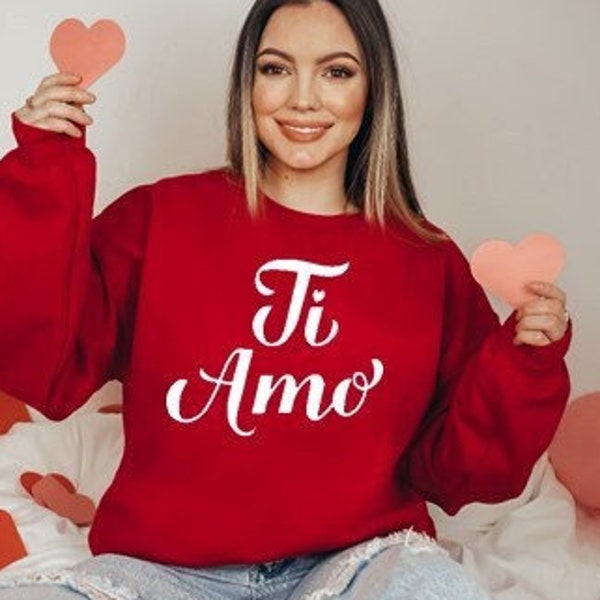 Valentines Shirt, Italian Sweatshirt, Ti Amo, Cute Holiday Sweatshirt, Couples Sweatshirts, Men Women Gift
