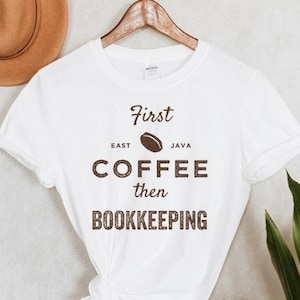 Bookkeeping Shirt, Bookkeeper Shirt, Bookkeeper Gifts, Bookkeeper Tshirt, Bookkeeping, Coffee Bean Shirt, Womens Graphic Tee