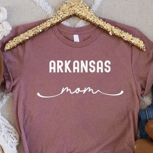 Arkansas Mom Shirt, Arkansas Shirt, Arkansas Gift, Womens Shirt, Mom Shirt, Mothers Day Gift, Gift for Mom, Arkansas Tshirt Tee