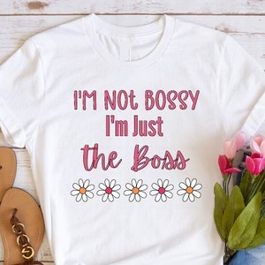 Im Not Bossy Im the Boss Shirt for Women, Not Bossy Shirt for Boss, Funny Boss Gift for Women, Funny Tshirt for Women Trendy Bossy Tee