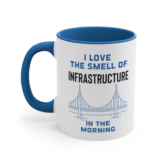 Infrastructure Mug,  Infrastructure Gift, Civil Engineer Gift, Architect Gift, Transportation Highway Bridge Broadband Internet