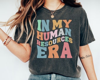 Human Resources Shirt, Comfort Colors Shirt, HR Gift, Gift for HR Students, Era Gift for HR