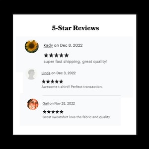 May include: Screenshot of a website with 5-star reviews for a product. The reviews are from Kady, Linda, and Gail. Kady says "super fast shipping, great quality!" Linda says "Awesome t-shirt!! Perfect transaction." Gail says "Great sweatshirt love the fabric and quality."