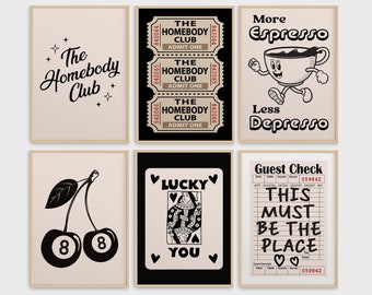 May include: Set of six printable wall art prints with a minimalist aesthetic. The prints feature black and white illustrations with text. The illustrations include a cherry with the number 8 on each half, a playing card with the Queen of Hearts, a coffee cup with legs, and a ticket with the text "The Homebody Club". The text on the prints includes "The Homebody Club", "More Espresso Less Depresso", "Lucky You", and "This Must Be The Place".
