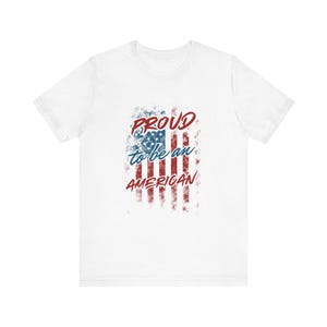 Patriotic Proud to be an America with distressed flag Unisex Jersey Short Sleeve Tee /flag shirt / patriotic shirt / 4th of July shirt