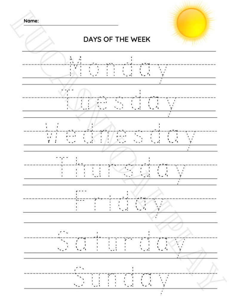 May include: A printable worksheet for kids to practice writing the days of the week. The worksheet features a dotted line for each day of the week, starting with Monday and ending with Sunday. A yellow sun with a smiling face is in the top right corner of the page.