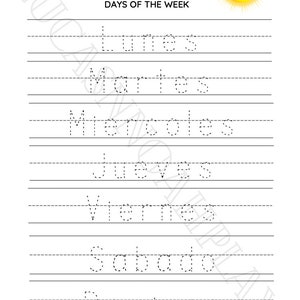 May include: A black and white worksheet with the title "Days of the Week" and a dotted line for tracing the Spanish words for each day of the week: Lunes, Martes, Mi&eacute;rcoles, Jueves, Viernes, S&aacute;bado, Domingo.