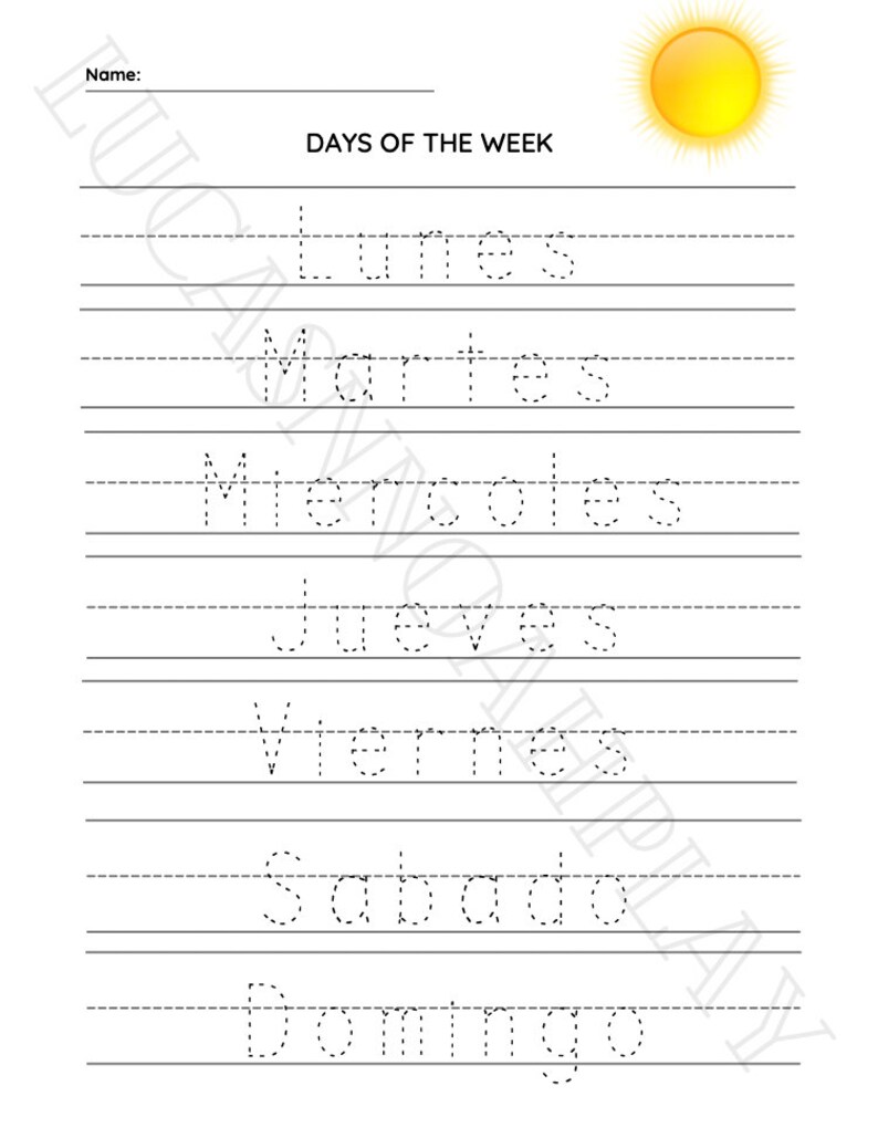 May include: A black and white worksheet with the title "Days of the Week" and a dotted line for tracing the Spanish words for each day of the week: Lunes, Martes, Mi&eacute;rcoles, Jueves, Viernes, S&aacute;bado, Domingo.