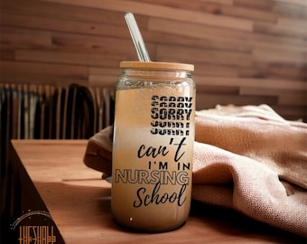 Sorry Nursing School Glass with Bamboo Lid and Straw | Coffee Glass Cup | Glass Coffee Tumbler | Can Glass Nursing School | 16 oz