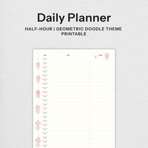 Könnte beinhalten: Druckbarer Tagesplaner mit geometrischem Doodle-Thema. Der Planer ist in drei Spalten unterteilt: Zeit, Aufgabe und Notizen. Die Zeitsäule ist in halbstündigen Schritten gekennzeichnet. Der Planer ist in einem rosa und weißen Farbschema gehalten.