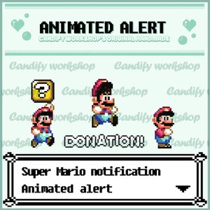 May include: Animated alert notification featuring a pixelated Super Mario character. The notification reads "DONATION!" and "Super Mario notification Animated alert".