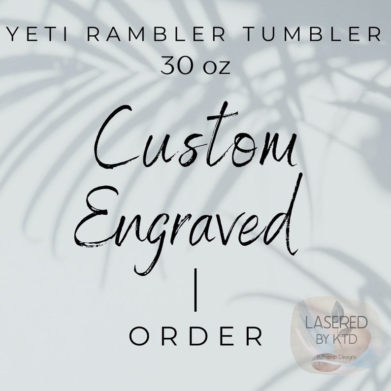 Op de afbeelding: Gegraveerde Yeti Rambler Tumbler van 30 oz. Bestel vandaag nog uw gepersonaliseerde tumbler.  Gelaserde door KTD.