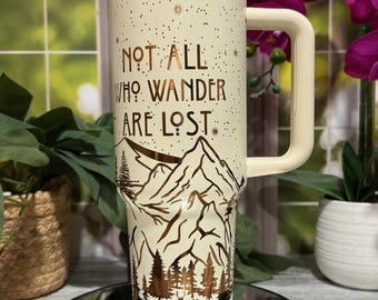 Not All Who Wander Are Lost Laser Engraved 40oz Tumbler with Handle, Insulated Cup