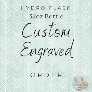 May include: Custom engraved Hydro Flask 32oz bottle order. The image features a teal background with a white chevron pattern and the text "Custom Engraved" in black cursive font.