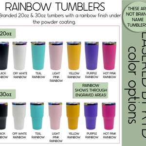 a collection of 20oz and 30oz non-branded tumblers with a rainbow finish, each with a different color option. The tumblers are available in black, white, teal, light pink, yellow, purple, hot pink, and teal pink. The image also includes a 30oz tumbler with a rainbow finish, and the text indicates that these tumblers are not branded and have a powder coating.