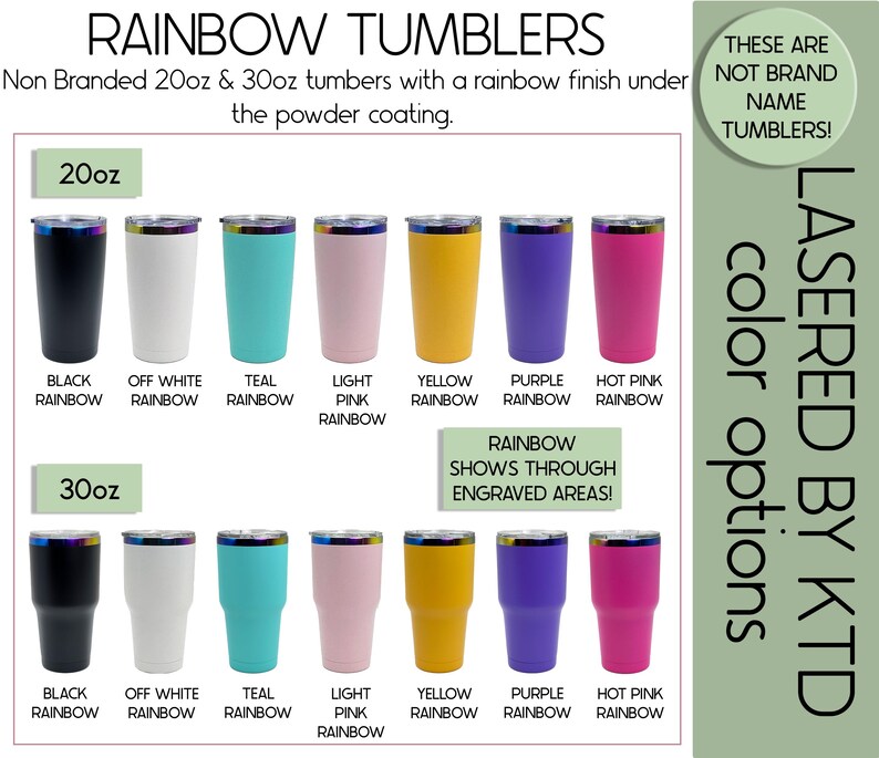 a collection of 20oz and 30oz non-branded tumblers with a rainbow finish, each with a different color option. The tumblers are available in black, white, teal, light pink, yellow, purple, hot pink, and teal pink. The image also includes a 30oz tumbler with a rainbow finish, and the text indicates that these tumblers are not branded and have a powder coating.